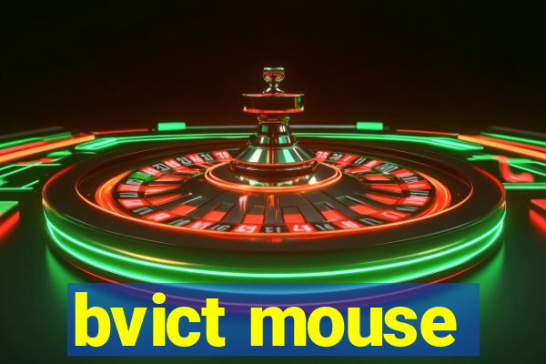 bvict mouse